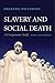 Slavery and Social Death: A Comparative Study, With a New Preface
