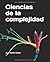 Ciencias de la complejidad: Teoría General de Sistemas, Pensamiento Sistémico y sus aplicaciones prácticas en las ciencias económicas, ambientales y sociales. (Spanish Edition)