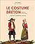 Le costume breton au début du XIXème siècle : Le recueil de charpentier 1829-1831