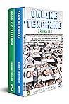 ONLINE TEACHING: 2 Books in 1: Save Time and Headaches with this Detailed User Guide to the Secrets, Tips & Tricks of the Most Popular Video Conferencing Apps, Google Classroom & Zoom Meetings