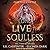 Long Live the Soulless (Dark Maji #5)