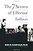 The 7 Secrets of Effective Fathers by Ken R. Canfield
