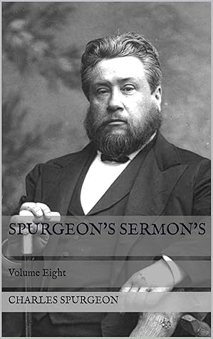 Spurgeon's Sermon's: Volume Eight