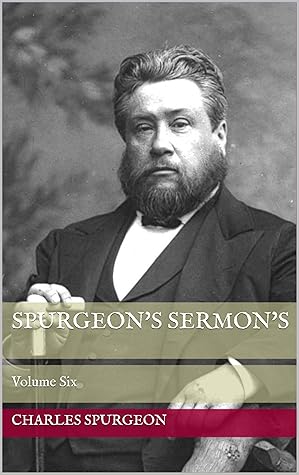 Spurgeon's Sermon's: Volume Six