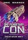 The Planetary Con (Stellar Outlaw #2)