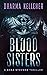 Blood Sisters: A Gritty Act...