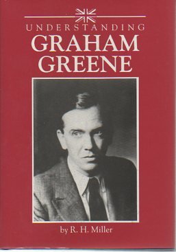 Understanding Graham Greene (Understanding Contemporary British Literature)
