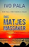 Das Matjesmassaker by Ivo Pala