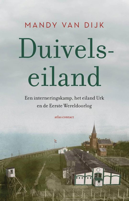 Duivelseiland Een interneringskamp, het eiland Urk en de Eerste Wereldoorlog