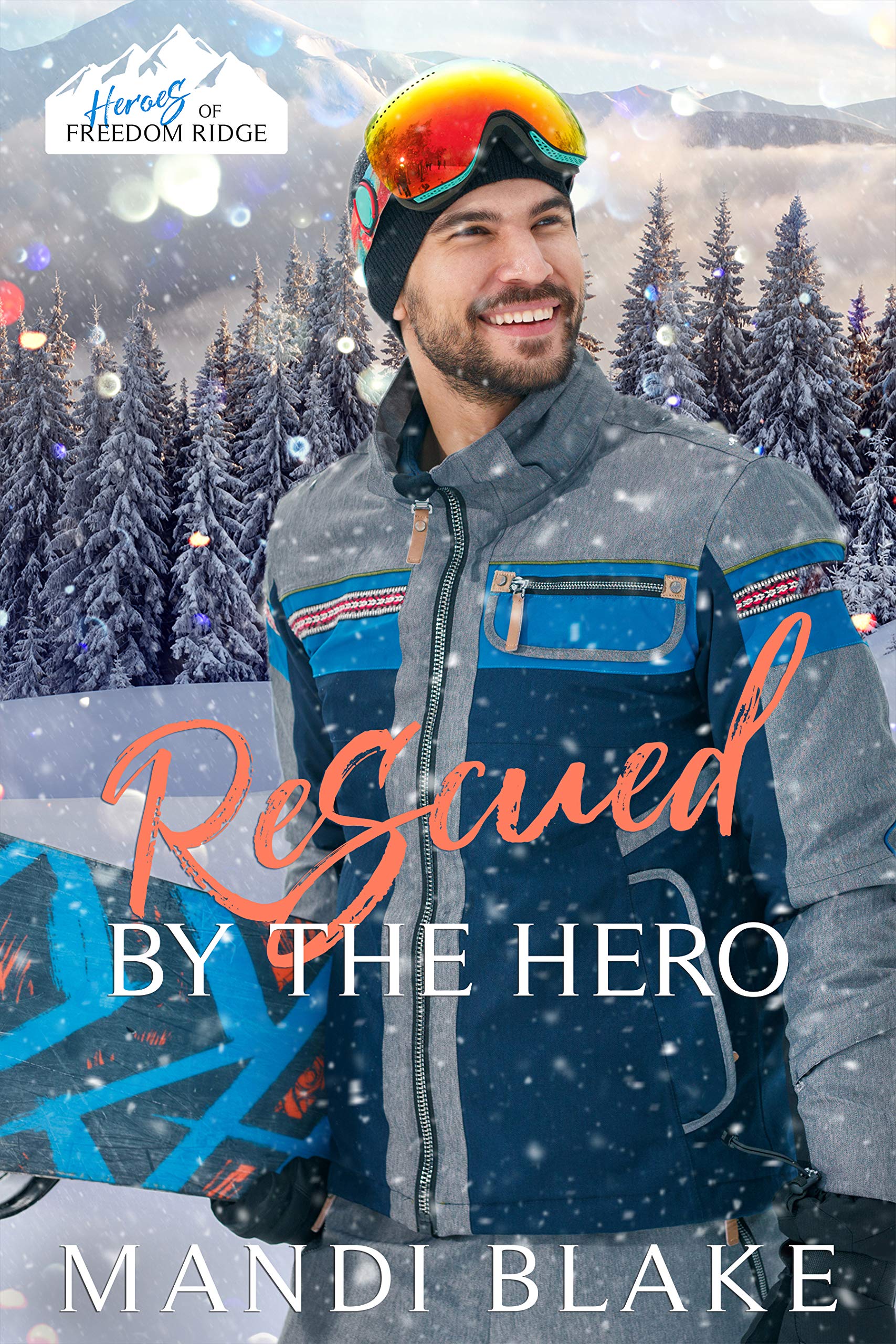 Rescued by the Hero (Heroes of Freedom Ridge, #1)