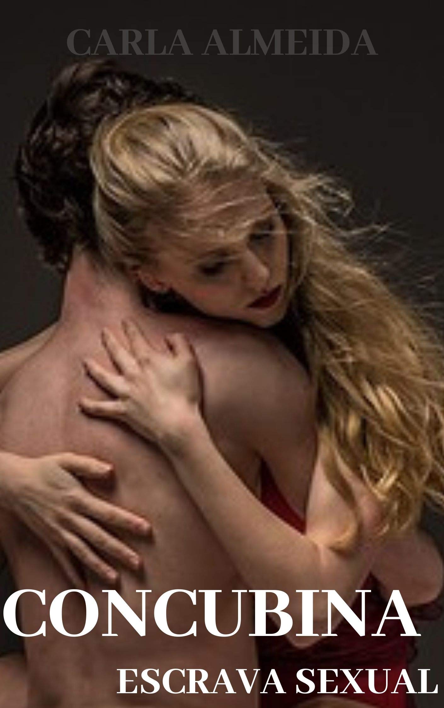 CUNCUBINA: A dor dela vai te consumir. (Portuguese Edition)