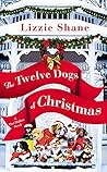 The Twelve Dogs of Christmas by Lizzie Shane