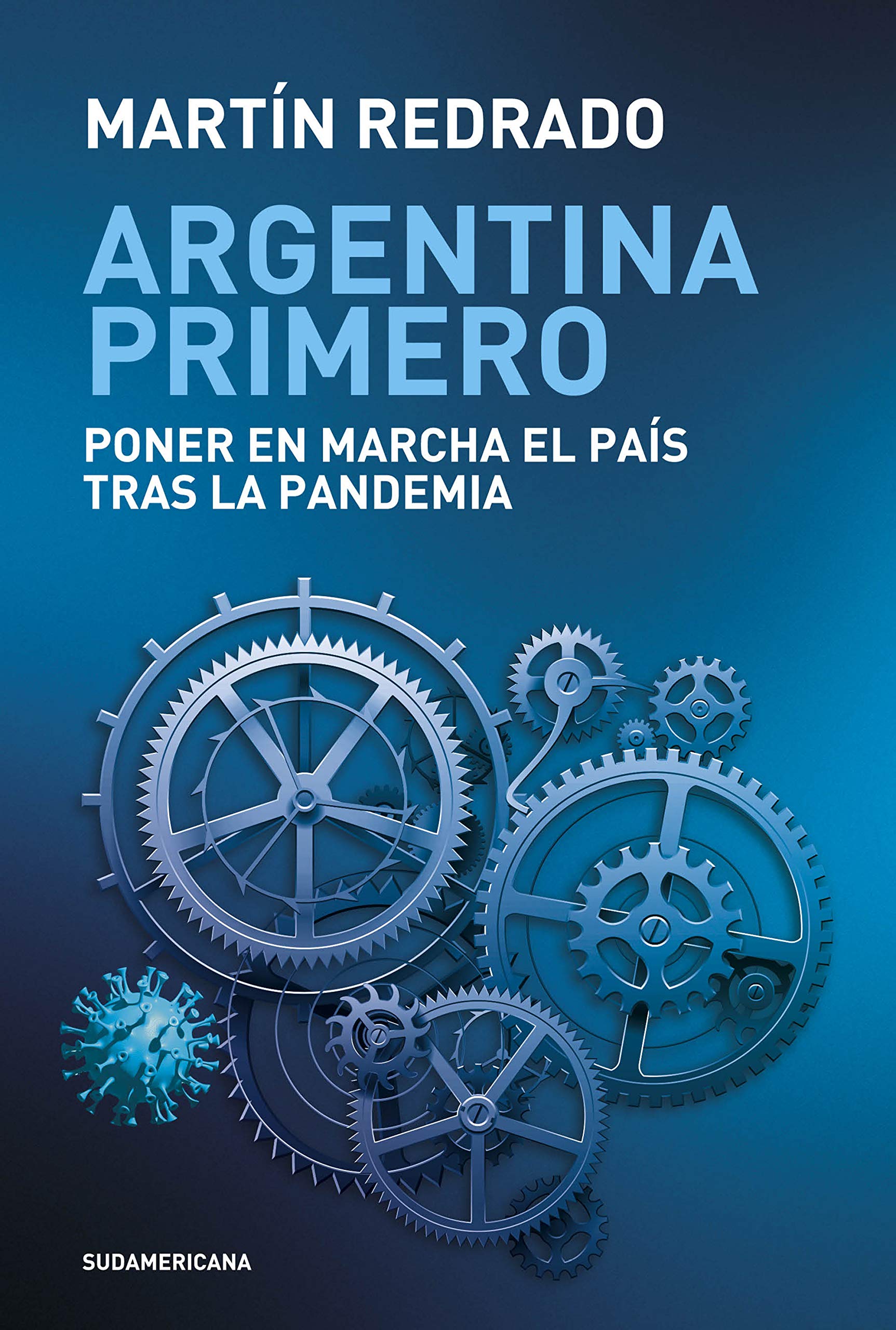 Argentina primero: Poner en marcha el país tras la pandemia (Spanish Edition)