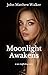Moonlight Awakens: a sex-tr...