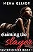 Claiming the Slayer by Meka Elliot