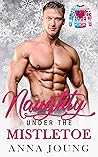Naughty Under the Mistletoe by Anna Joung