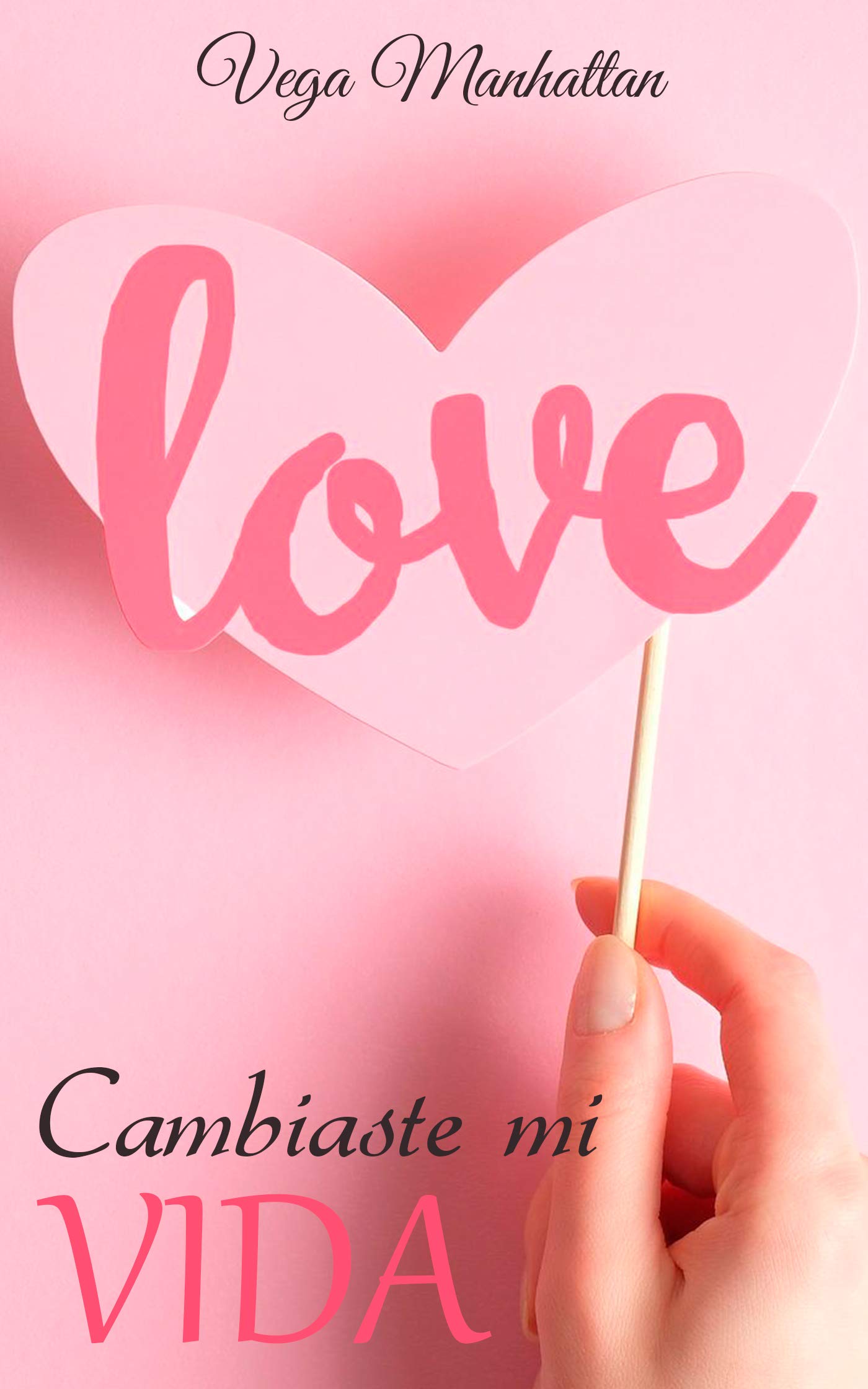 Cambiaste mi vida (Spanish Edition)