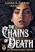 The Chains of Death by Laura A. Farrar