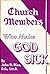 Church Members Who Make God...