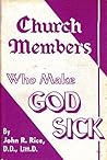 Church Members Who Make God Sick by John R. Rice