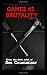 Games 2 Brutality