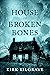 The House of Broken Bones