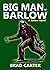 Big Man of Barlow: Some Fri...