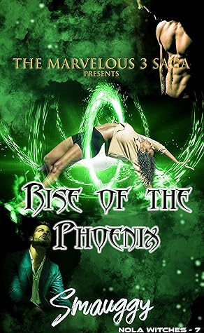 Rise of the Phoenix (The Reverse Harem Marvelous Three Saga: NOLA Witches Book 2)