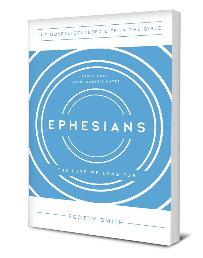 Ephesians: The Love We Long For, Study Guide With Leader's Notes