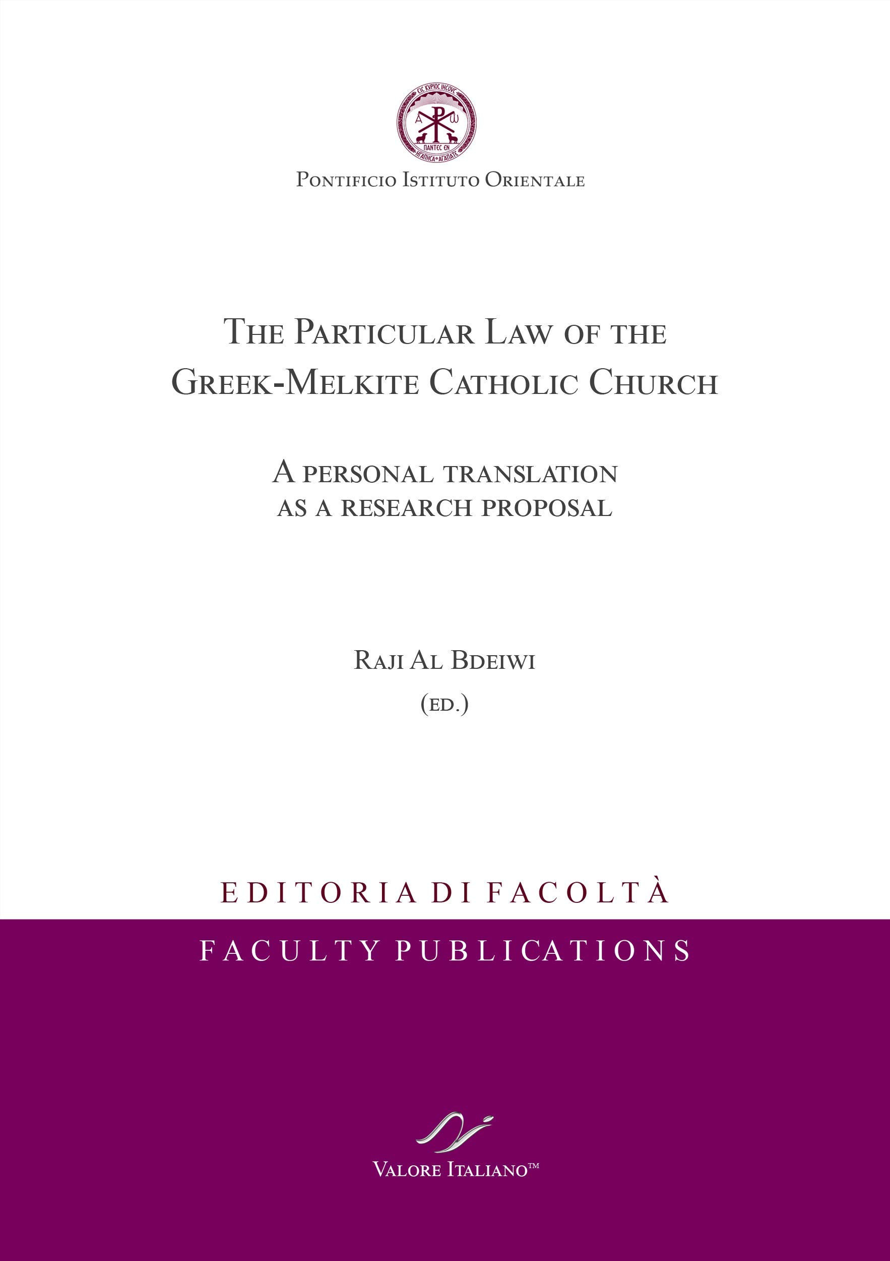 The Particular Law of the Greek-Melkite Catholic Church. A personal translation as a research proposal. (Kindle Edition)