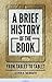 A Brief History of the Book by Steven K. Galbraith