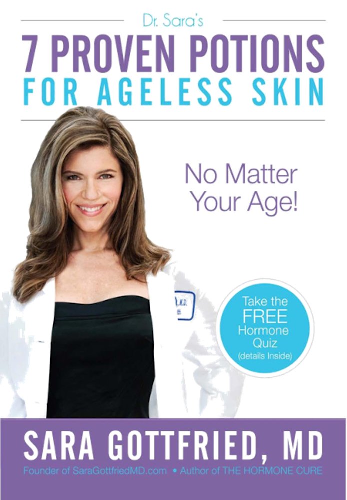 Dr. Sara's 7 Proven Potions for Ageless Skin (No Matter Your Age)