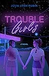 Trouble Girls by Julia Lynn Rubin