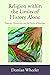 Religion within the Limits of History Alone by Demian Wheeler