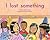 I lost something by Beth Johnson