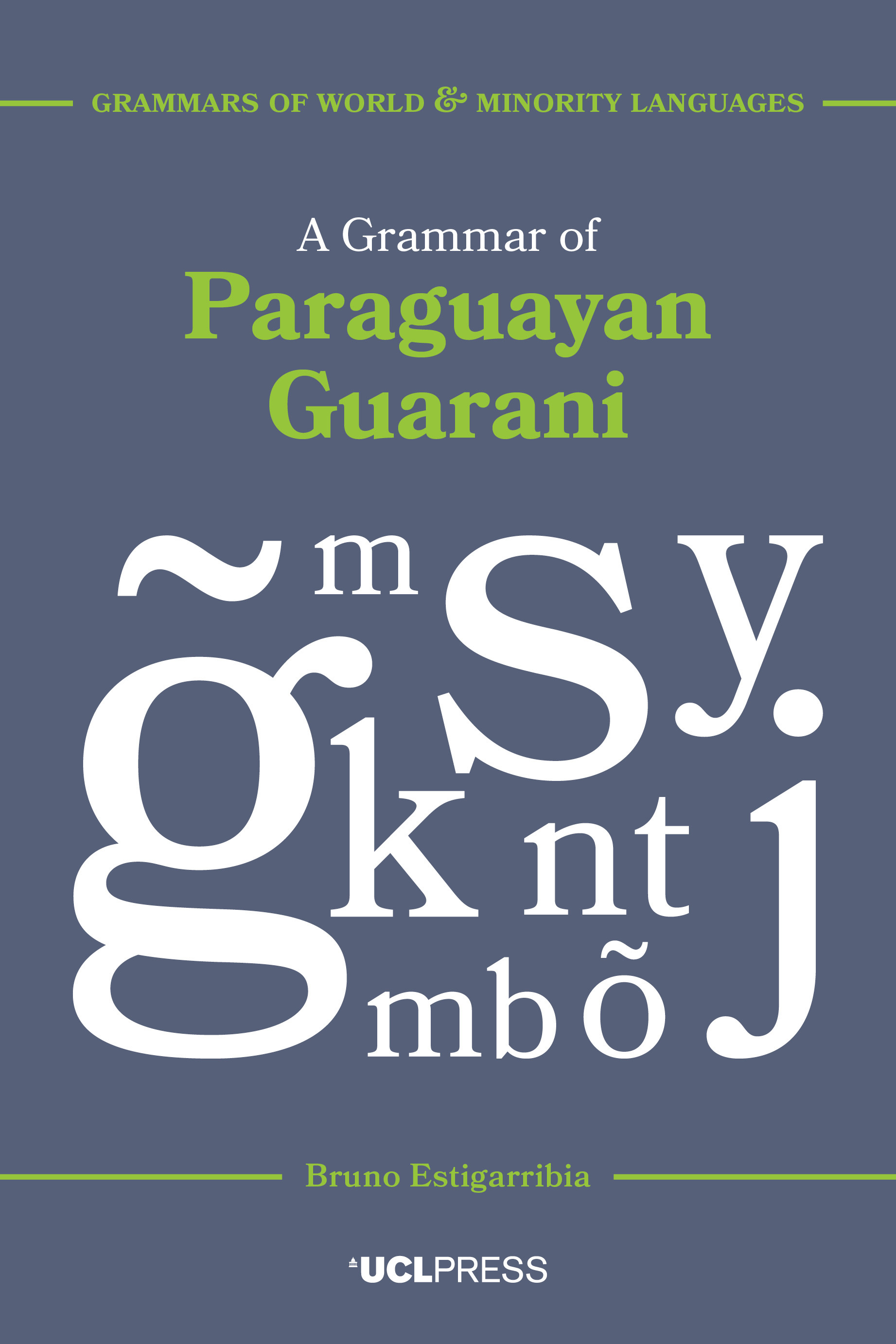 A Grammar of Paraguayan Guarani, (Grammars of World and Minority Languages)