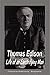 Thomas Edison: Life of an Electrifying Man (Biography)