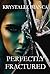 Perfectly Fractured (The Im...