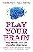 Play Your Brain: Adopt a Mu...