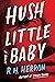 Hush Little Baby by R.H. Herron