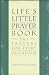 Life's Little Prayer Book :...