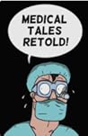 Medical Tales Retold