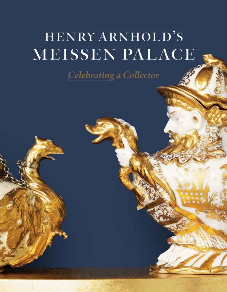 Henry Arnhold’s Meissen Palace: Celebrating a Collector (Paperback)