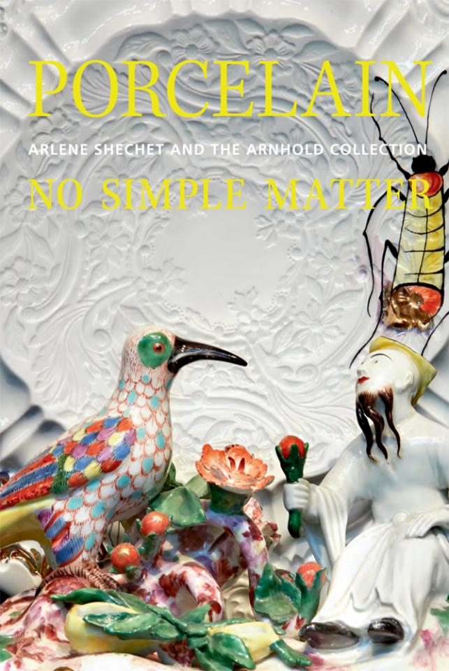 Porcelain: No Simple Matter: Arlene Shechet and the Arnhold Collection (Paperback)