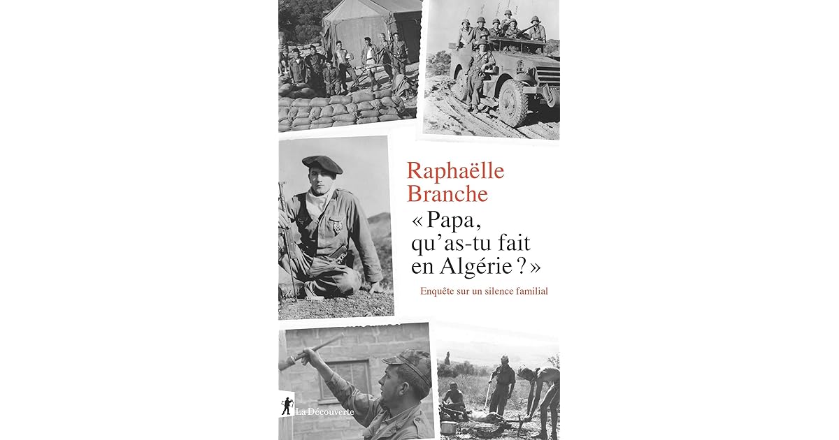 Papa Qu As Tu Fait En Algérie Papa, qu'as-tu fait en Algérie ? by Raphaëlle Branche