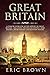 Great Britain: A Concise Overview of The History of Great Britain - Including the English History, Irish History, Welsh History and Scottish History