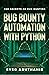 Bug Bounty Automation With Python: The secrets of bug hunting