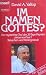 Im Namen Gottes?: Der mysteriöse Tod des 33-Tage-Papstes Johannes Paul I. Tatsachen und Hintergründe