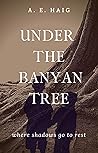 Under The Banyan ...
