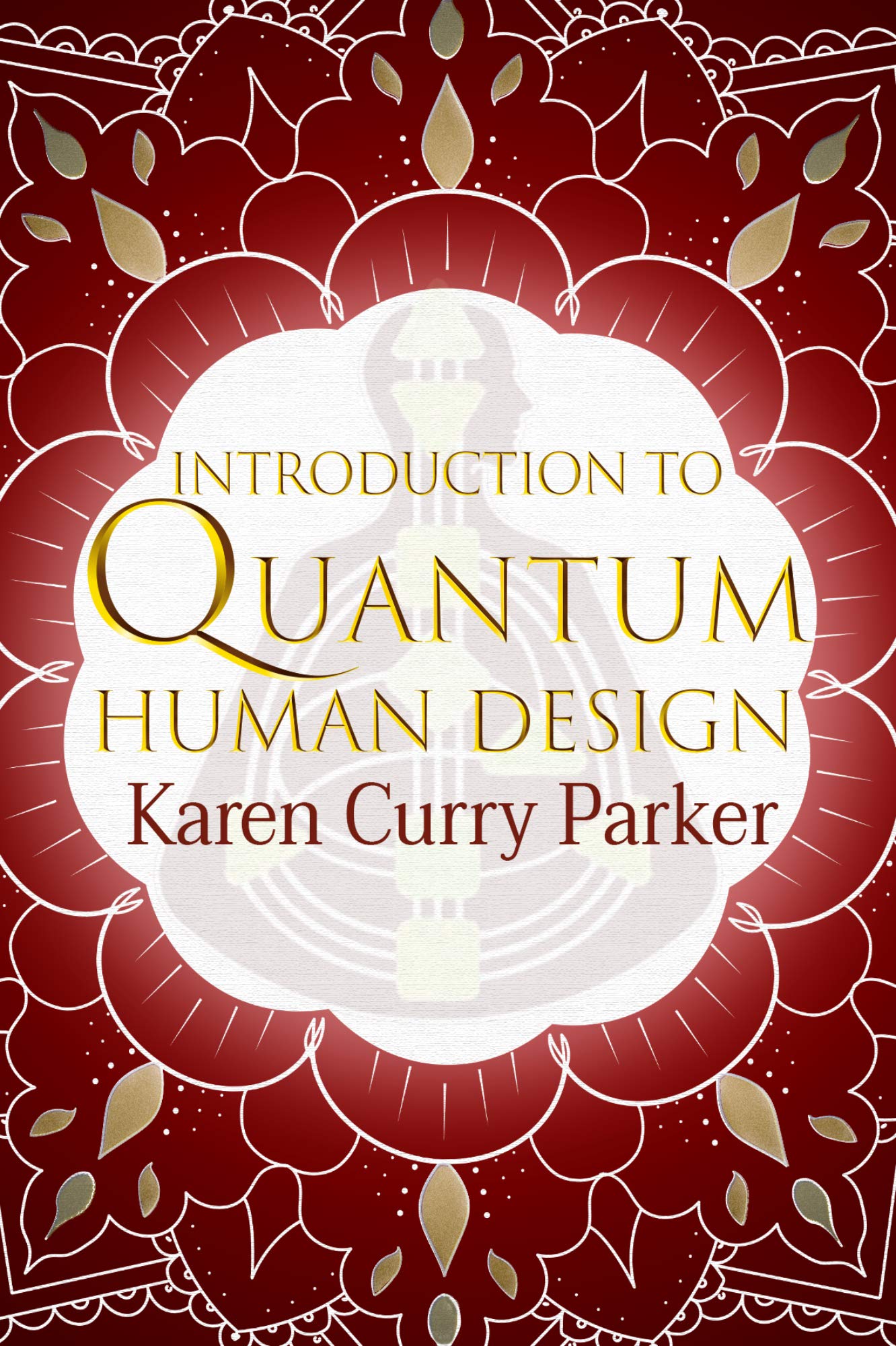 Introduction to Quantum Human Design (Kindle Edition)